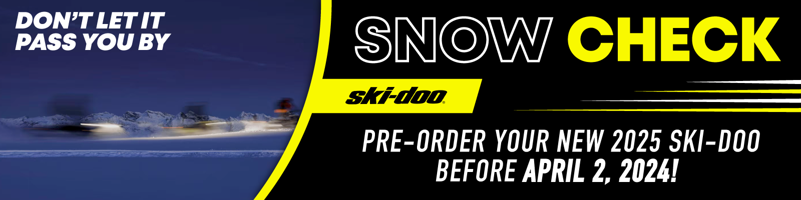 Snow-check Your 2025 Ski-Doo!